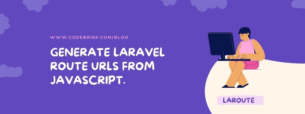 How to Generate Laravel Route URLs Easily from JavaScript cover image